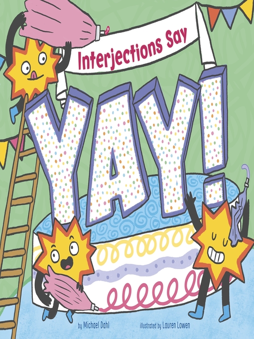 Title details for Interjections Say "Yay!" by Lauren Lowen - Wait list